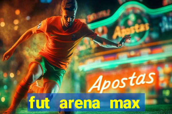 fut arena max futebol ao vivo